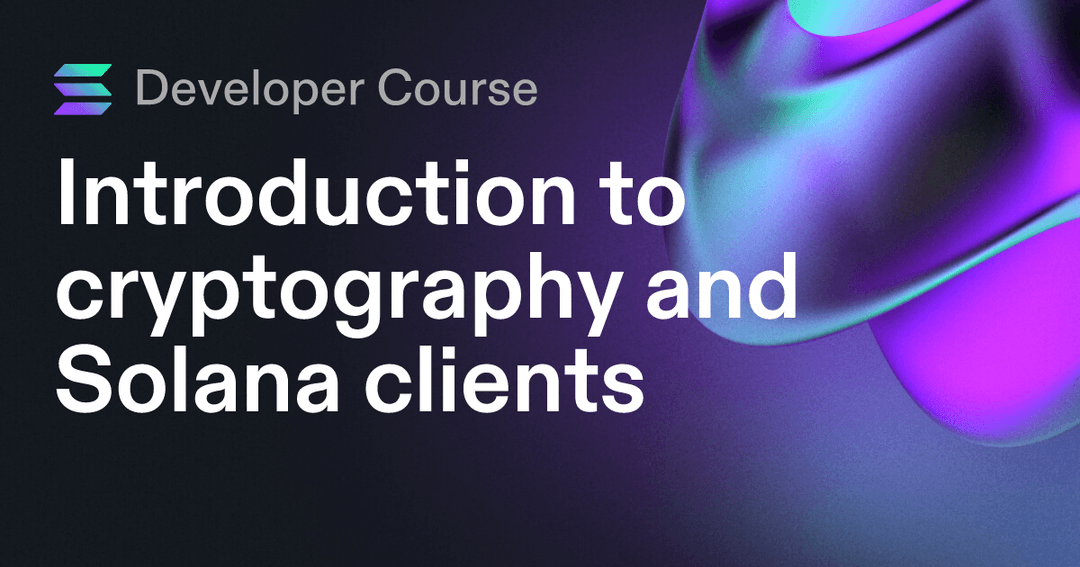 Introduction to cryptography and Solana clients