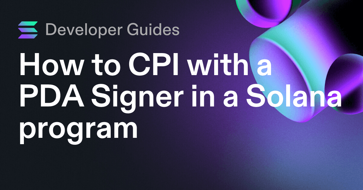 How to CPI with a PDA Signer in a Solana program