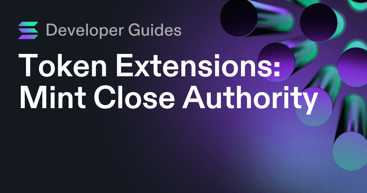 How to use the Mint Close Authority extension