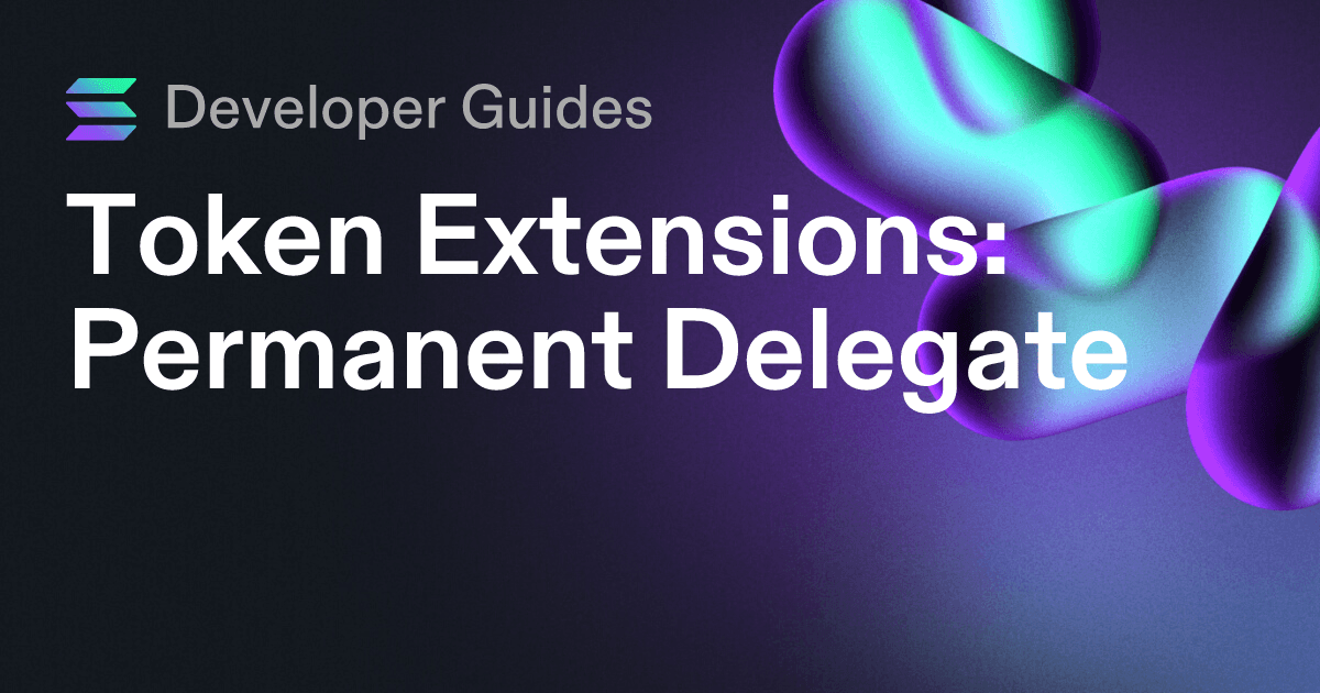 How to use the Permanent Delegate extension